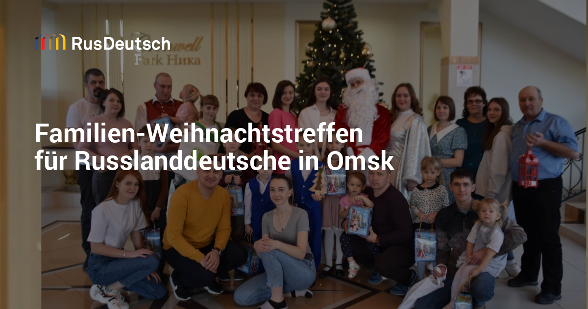 In Omsk fanden FamilienWeihnachtstreffen für Russlanddeutsche statt